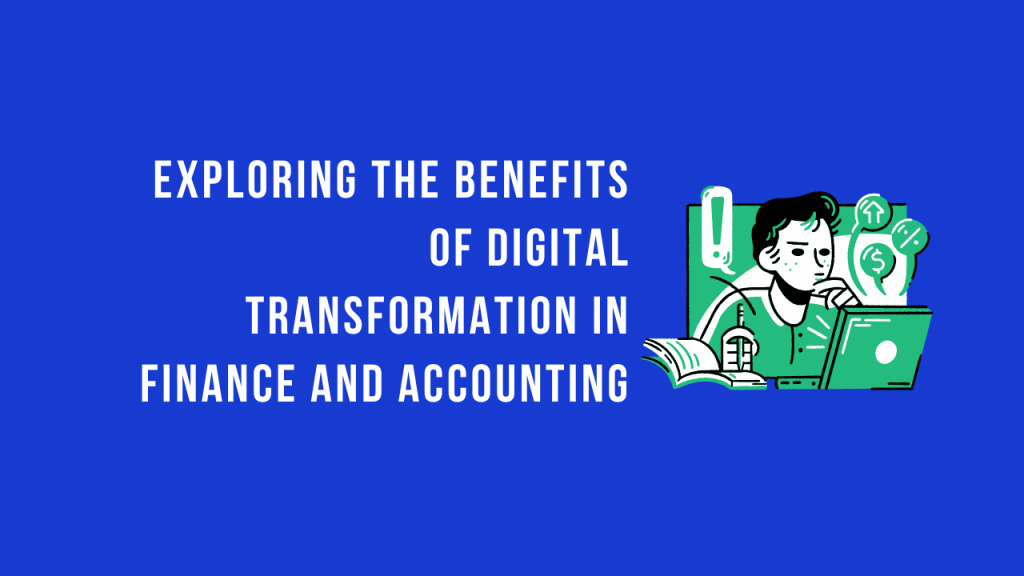 Exploring-the-Benefits-of-Digital-Transformation-in-Finance-and-Accounting