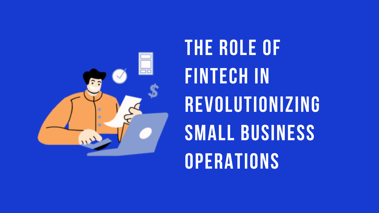 The-Role-of-Financial-Technology-FinTech-in-Revolutionizing-Small-Business